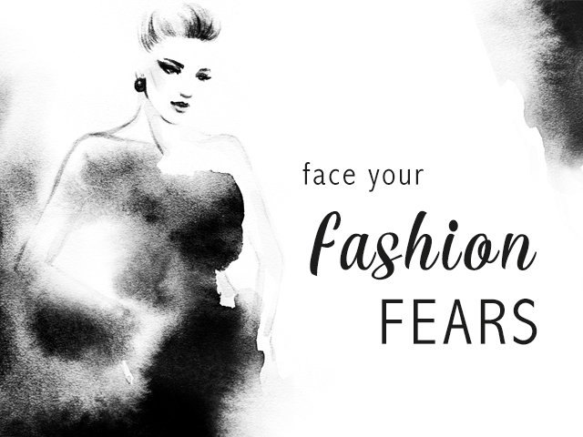 face your fashion fears
